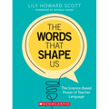 The Words That Shape Us: The Science-Based Power of Teacher Language - Paperback