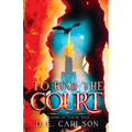 To Bind the Court: Empire of Ash and Song - Paperback