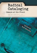 Radical Cataloging: Essays at the Front - Paperback