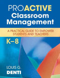 Proactive Classroom Management, K-8: A Practical Guide to Empower Students and Teachers - Paperback