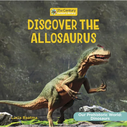 Discover the Allosaurus - Library Binding
