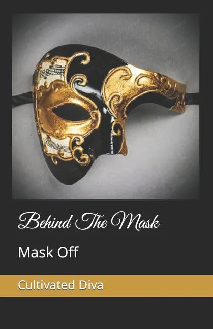 Behind The Mask: Mask Off - Paperback