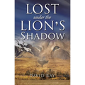 Lost Under the Lion's Shadow - Paperback