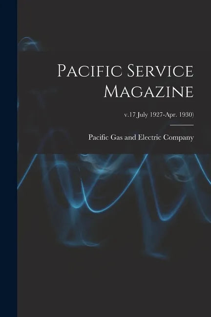 Pacific Service Magazine; v.17 July 1927-Apr. 1930) - Paperback