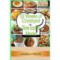 52 Weeks of Crockpot & Slow Cooker Meals. - Paperback