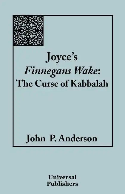 Joyce's Finnegans Wake: The Curse of Kabbalah - Paperback