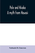 Pele and Hiiaka: a myth from Hawaii - Paperback