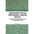 Indian Perspectives on Consciousness, Language and Self: The School of Recognition on Linguistics and Philosophy of Mind - Paperback