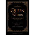 The Queen Within: Becoming the Woman God Intended - Paperback