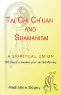 Tai Chi Ch'Uan and Shamanism a Spiritual Union - Paperback