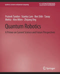 Quantum Robotics: A Primer on Current Science and Future Perspectives - Paperback