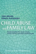 Child Abuse and Family Law: Understanding the issues facing human service and legal professionals - Paperback