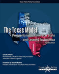 The Texas Model: Prosperity in the Lone Star State and Lessons for America - 2014 Edition - Paperback