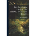 The Tar-Baby, and Other Rhymes of Uncle Remus - Hardcover