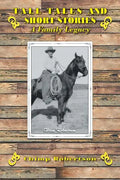 Tall Tales and Short Stories: A Family Legacy - Paperback