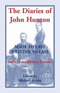 The Diaries of John Hunton: Made to Last, Written to Last, Sagas of the Western Frontier - Paperback