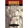 Heroes of the Early Church: Life-Changing Lessons for the Young - Paperback