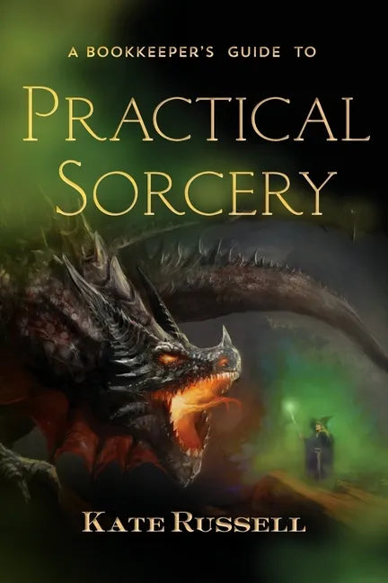 A Bookkeeper's Guide to Practical Sorcery - Paperback
