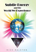 Subtle Energy and the World We Experience - Hardcover