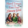 Hard Times for the East End Library Girls - Hardcover