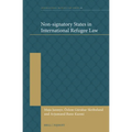 Non-Signatory States in International Refugee Law - Hardcover
