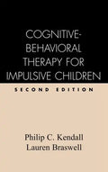 Cognitive-Behavioral Therapy for Impulsive Children, Second Edition - Hardcover