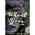 The Natural Home Wheel of the Year: Crafting, Cooking, Decorating & Magic for Every Sabbat - Paperback