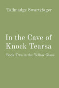 In the Cave of Knock Tearsa: Book Two in the Yellow Glass - Paperback