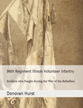 96th Regiment Illinois Volunteer Infantry: Soldiers who fought during the War of the Rebellion - Paperback