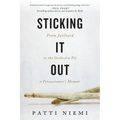 Sticking It Out: From Juilliard to the Orchestra Pit, a Percussionist's Memoir - Hardcover