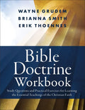 Bible Doctrine Workbook: Study Questions and Practical Exercises for Learning the Essential Teachings of the Christian Faith - Paperback