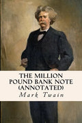 The Million Pound Bank Note (annotated) - Paperback