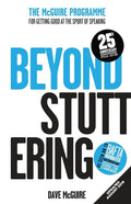 Beyond Stuttering: The McGuire Programme For Getting Good At The Sport Of Speaking - Paperback