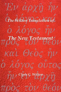 The Wilton Translation of the New Testament: Translated from the Greek Text United Bible Societies Third Edition - Paperback
