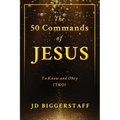The 50 Commands of Jesus: To Know and Obey (TKO) - Paperback