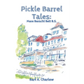 Pickle Barrel Tales: More Borscht Belt BS - Paperback
