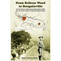From Belleau Wood to Bougainville: The Oral History of Major General Robert Blake USMC and The Travel Journal of Rosselet Wallace Blake - Paperback