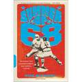 Summer of '68: The Season That Changed Baseball -- And America -- Forever - Paperback