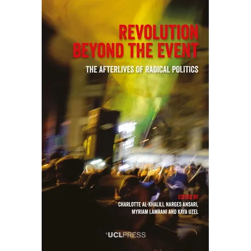 Revolution Beyond the Event: The afterlives of radical politics - Paperback