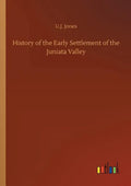 History of the Early Settlement of the Juniata Valley - Paperback
