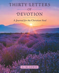 Thirty Letters of Devotion: A Journal for the Christian Soul - Paperback
