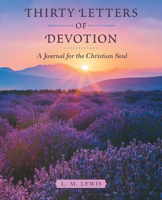 Thirty Letters of Devotion: A Journal for the Christian Soul - Paperback