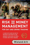 Risk and Money Management for Day and Swing Trading: A complete Guide on how to maximize your Profits and minimize your Risks in Forex, Futures and St - Paperback