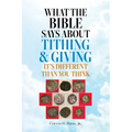 What the Bible Says About Tithing & Giving - It's Different Than You Think - Paperback