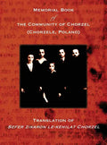 Memorial Book of the Community of Chorzel (Chorzele, Poland): Translation of Sefer zikaron le-kehilat Chorzel - Hardcover