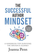 The Successful Author Mindset: A Handbook for Surviving the Writer's Journey Large Print - Paperback