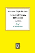 Chancery Court Records of Cannon County, Tennessee, 1840-1880. - Paperback