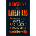 Rednecks and Barbarians: Uniting the White and Racialized Working Class - Paperback