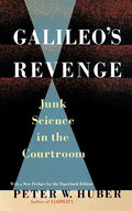 Galileo's Revenge: Junk Science in the Courtroom - Paperback