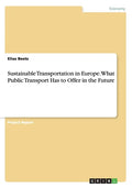 Sustainable Transportation in Europe. What Public Transport Has to Offer in the Future - Paperback